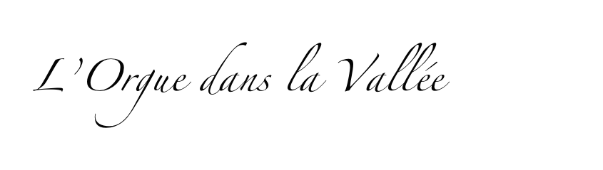L’Orgue dans la Vallée