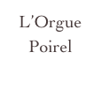 L’Orgue Poirel